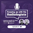 September2024 Radiology Private Practice Talk Aunt Minnie Podcast