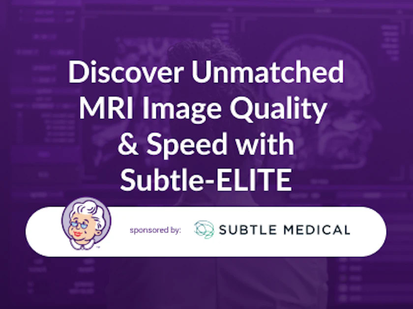 Subtle Quality Discover Unmatched MRI Image Quality and Speed with Subtle-ELITE ...