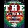 The Future Of Seeing Book Cover Thumbnail