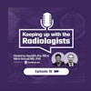 Episode16 Keeping Up With The Radiologists