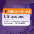 MinnieCast Ultrasound podcast featuring Society of Diagnostic Medical Sonography 2026 conference
